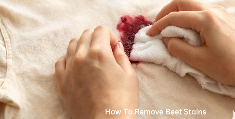 How To Remove Beet Stains: All You Need To Know About Immediate Steps to Take After a Beet Spill, Removing Beet Stains from Carpets and Rugs, Removing Beet Stains from Hands and Skin, And Much More